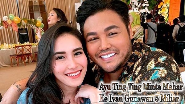 Ayu Ting Ting Minta Mahar ke Ivan Gunawan 5 Miliar