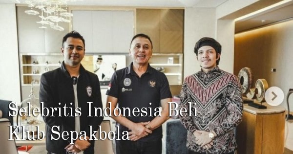 Selebritis Indonesia yang Beli Klub Sepakbola