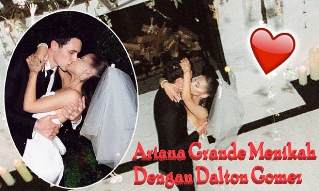 Ariana Grande Menikah Dengan Dalton Gomez